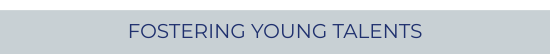Fostering Young Talents